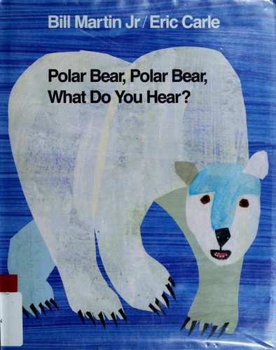 Polar bear, polar bear, what do you hear?