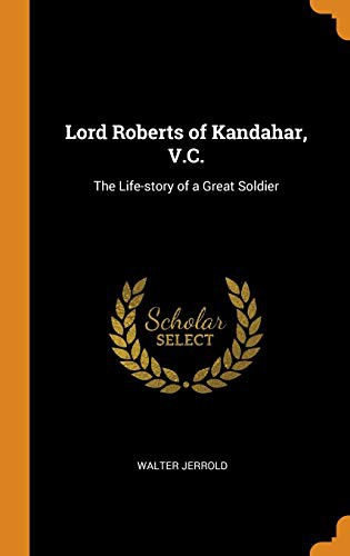Lord Roberts of Kandahar, V.C.