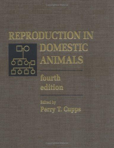 Reproduction in domestic animals by Perry T. Cupps cover