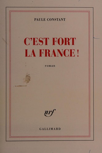 C'est fort la France! by Paule Constant cover