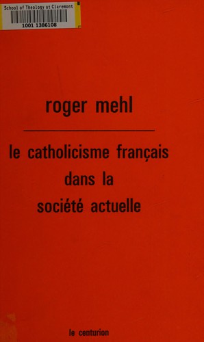 Le catholicisme français dans la société actuelle by Roger Mehl cover