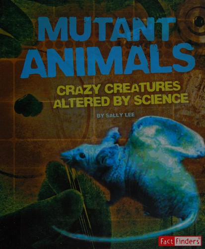 Mutant animals by Sally Lee cover