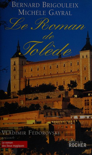 Le roman de Tolède by Bernard Brigouleix cover