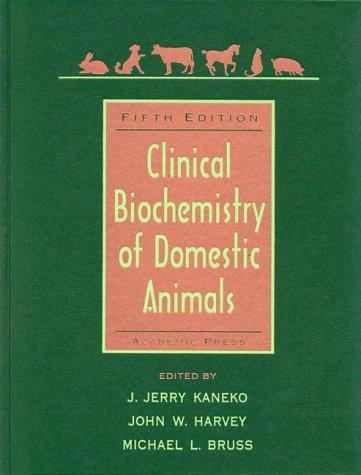 Clinical biochemistry of domestic animals by Jiro J. Kaneko, John W. Harvey cover