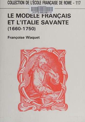 Le modèle français et l'Italie savante by Franc̜oise Waquet cover