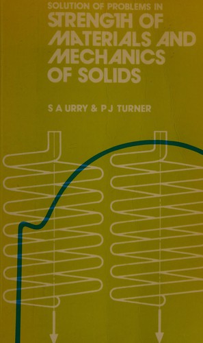 Solution of problems in strength of materials and mechanics of solids