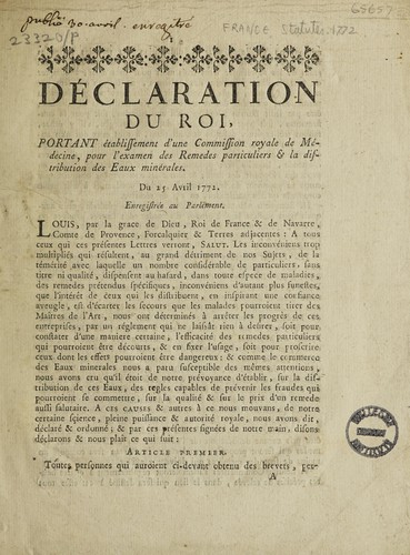 Déclaration du Roi, portant établissement d'une commission royale de médecine, pour l'examen des remedes particuliers & la distribution des eaux minérales. Du 25 avril 1772 by France cover