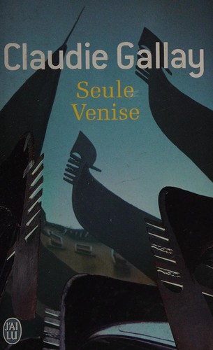 Seule Venise by Claudie Gallay cover