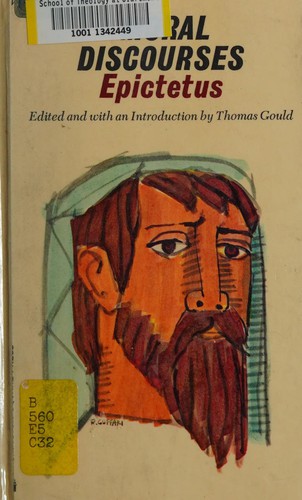 The moral discourses of Epictetus