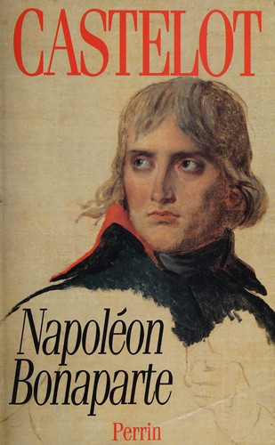 Napoléon Bonaparte by André Castelot cover