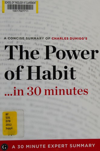 A concise summary of Charles Duhiggs The power of habit-- in 30 minutes