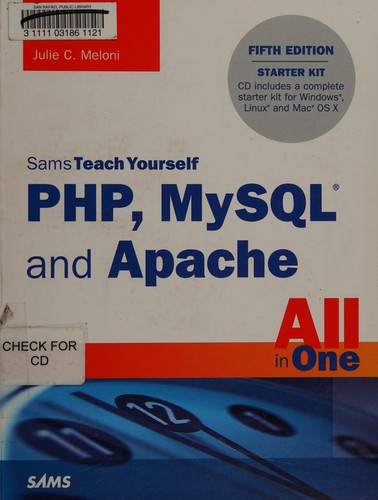 Sams teach yourself PHP, MySQL and Apache