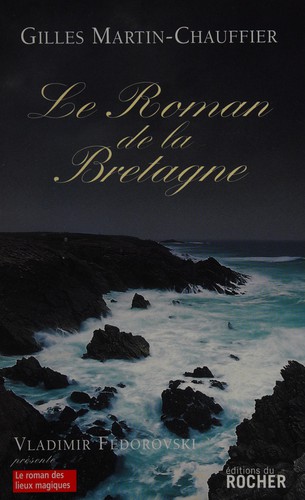 Le roman de la Bretagne by Gilles Martin-Chauffier cover
