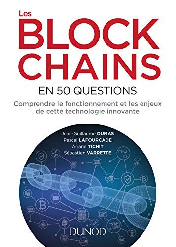 Les blockchains en 50 questions - Comprendre le fonctionnement et les enjeux de cette technologie