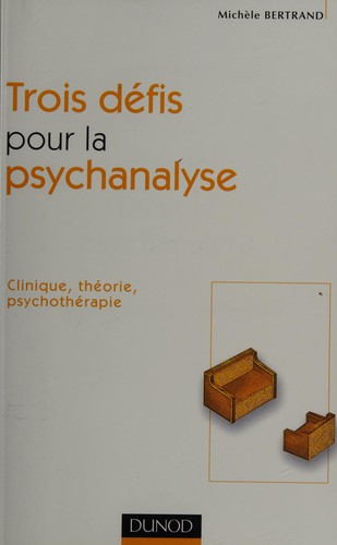 Trois défis pour la psychanalyse