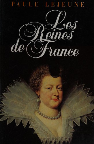 Les Reines de France by Paule Lejeune cover