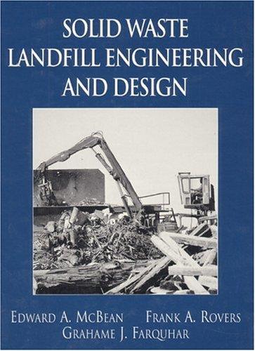 Solid waste landfill engineering and design by Edward A. McBean cover