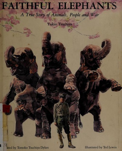 Faithful Elephants by Yukio Tsuchiya, Ted Lewin, Yukio Tsuchiya cover