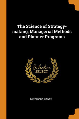 The Science of Strategy-making; Managerial Methods and Planner Programs