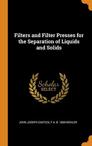 Filters and Filter Presses for the Separation of Liquids and Solids