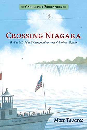 Crossing Niagara : Candlewick Biographies