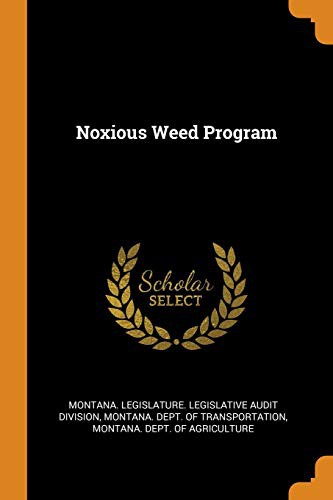 Noxious Weed Program by Montana. Legislature. Legislative Audit, Montana. Dept. of Transportation, Montana. Dept. of Agricult cover