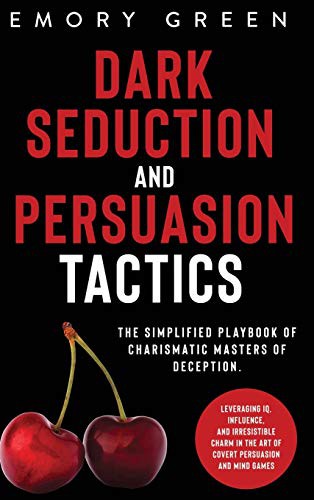 Dark Seduction and Persuasion Tactics