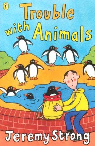 Trouble with Animals by Jeremy Strong cover