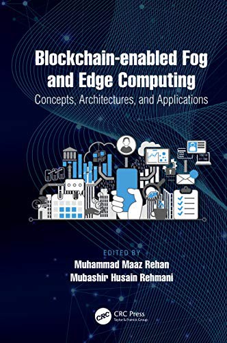 Blockchain-Enabled Fog and Edge Computing : Concepts, Architectures and Applications