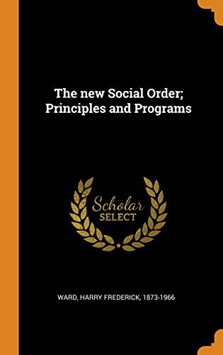 The New Social Order; Principles and Programs
