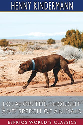 Lola; or, The Thought and Speech of Animals by Henny Kindermann cover