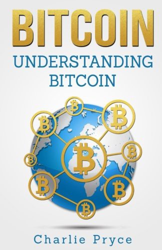 Bitcoin : Understanding Bitcoin