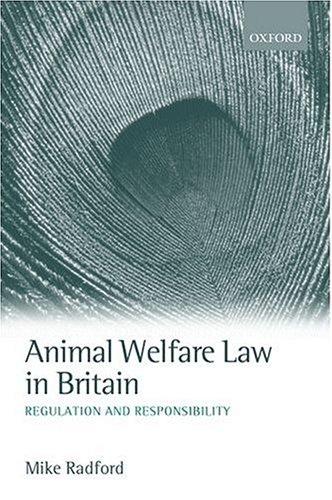 Animal welfare law in Britain by Radford, Mike lecturer in law. cover