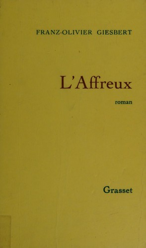 L'affreux by Franz-Olivier Giesbert cover