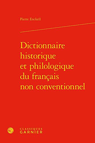 Dictionnaire Historique Et Philologique Du Francais Non Conventionnel by Pierre Enckell cover