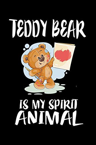 Teddy Bear Is My Spirit Animal