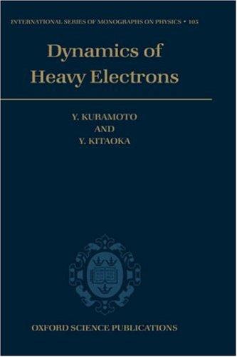 Dynamics of Heavy Electrons (International Series of Monographs on Physics)