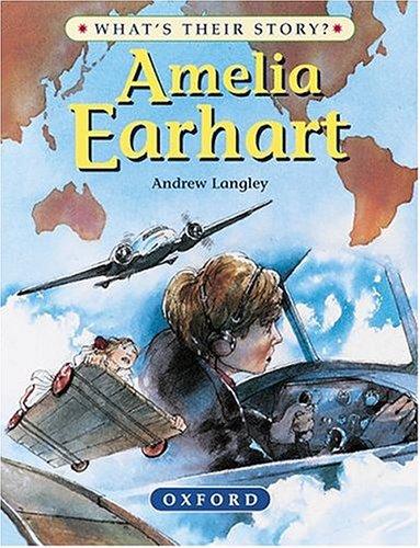 Amelia Earhart (What's Their Story?)