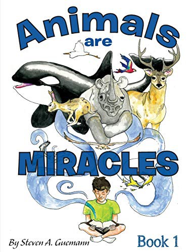 Animals are Miracles by Steven A. Guemann, Jared Murnan cover