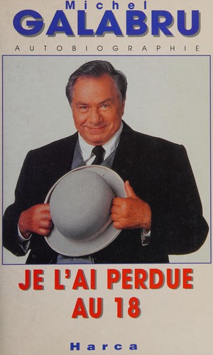 Je l'ai perdue au 18 by Michel Galabru cover