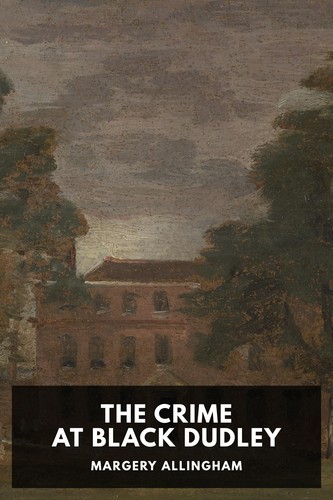 The Crime at Black Dudley (Albert Campion #1)