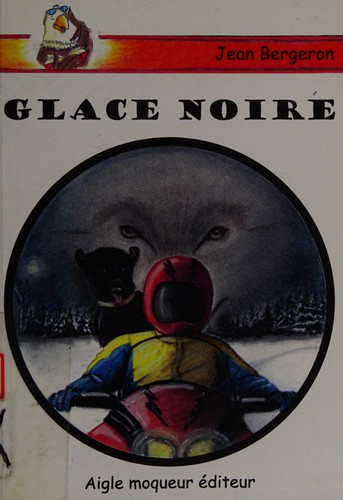 Glace noire by Jean Bergeron cover