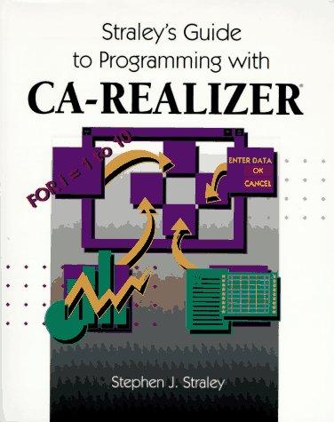 Straley's guide to programming with CA-realizer