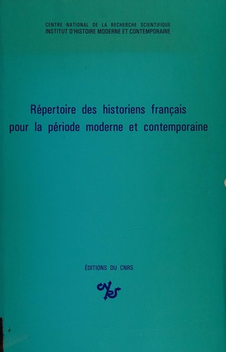 Répertoire des historiens français pour la période moderne et contemporaine by Arlette Faugères cover