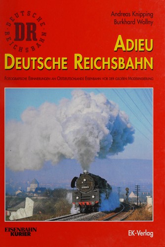 Adieu Deutsche Reichsbahn by Andreas Knipping, Burkhard Wollny cover