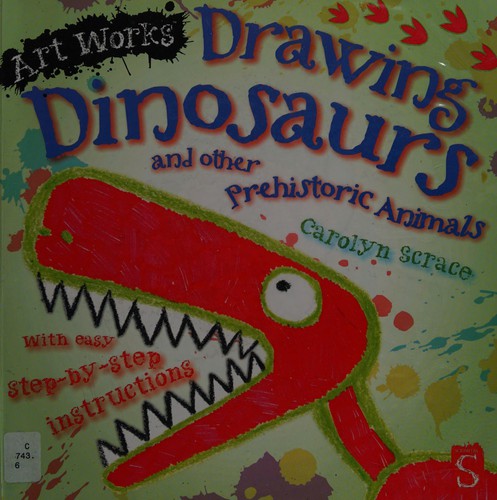 Drawing Dinosaurs and Prehistoric Animals by Carolyn Franklin Scrace cover