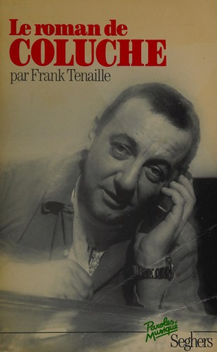 Le roman de Coluche by Frank Tenaille cover