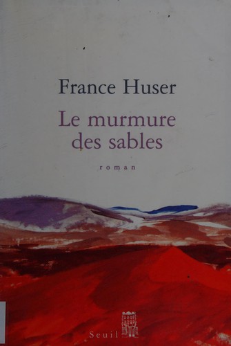 Le murmure des sables by France Huser cover