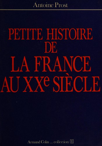 Petite histoire de la France au XXe siècle by Antoine Prost cover