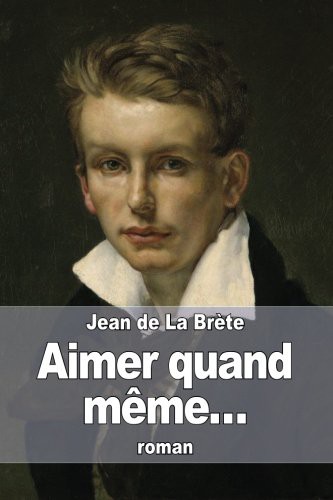 Aimer quand même... by Jean de La Brète cover